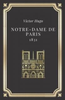 Notre-Dame de Paris  Victor Hugo Texte int?gral Annot? d'une biographie  Format 