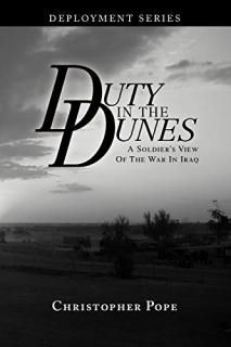 Duty in the Dunes A Soldier's View Of The War In Iraq