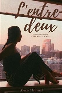 L'entre-deux le journal intime d'une Montr?alaise