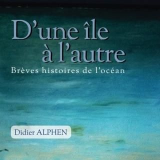 D'une ?le ? l'autre Br?ves histoires de l'oc?an - A Fa'aro'o i te moana Po?mes d