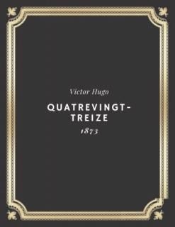 Quatrevingt treize  Victor Hugo Texte int?gral Annot? d'une biographie