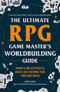 The Ultimate RPG Game Master's Worldbuilding Guide Prompts and Activities to Cre