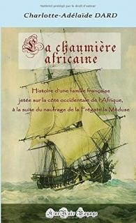 La chaumi?re africaine Histoire dune famille fran?aise jet?e sur la c?te occide