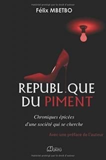 R?publique du piment Chroniques ?pic?es d'une soci?t? qui se cherche