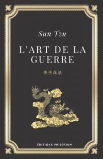 L'art de la guerre  Sun Tzu Edition originale et int?grale Annot? d'une biograph