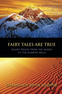 Fairy Tales are True Silent Reach from the Dunes to the Kumbha Mela