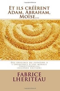 Et Ils Cr??rent Adam Abraham Mo?se Des Origines Du Juda?sme ? L??mergence D?une 