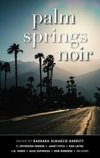Palm Springs Noir Akashic Noir Series