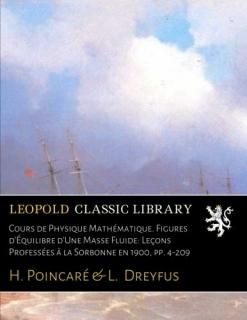 Cours de Physique Math?matique. Figures d'?quilibre d'Une Masse Fluide Le?ons Pr