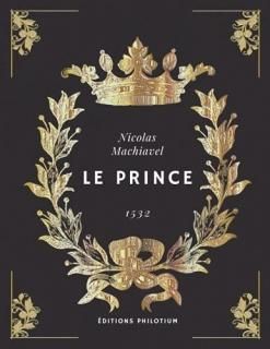 Le Prince  Nicolas Machiavel Texte int?gral Annot? d'une biographie