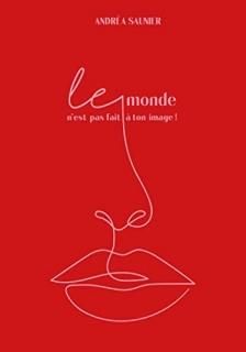 Le monde n'est pas fait ? ton image ! Tome 1 Journal passionn? d'une expatri?e ?