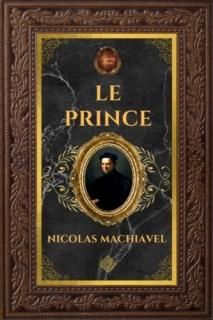Le Prince - Nicolas Machiavel ?dition collector int?grale - Grand format 15 cm x