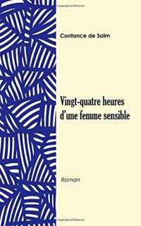 Vingt-quatre heures d'une femme sensible French Edition
