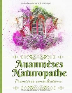 Anamn?ses Naturopathe premi?res consultations Questionnaire de 6 pages par patie