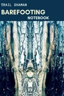 Trail Shaman Barefooting Notebook Trail Shaman Barefoot Dune Explorer 2021