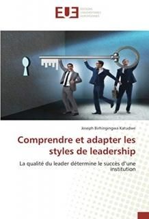 Comprendre et adapter les styles de leadership La qualit? du leader d?termine le