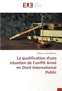 La qualification d'une situation de Conflit Arm? en Droit International Public