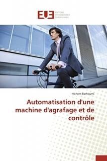 Automatisation d'Une Machine d'Agrafage Et de Contr?le Omn.Univ.Europ.