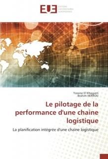 Le pilotage de la performance d'une chaine logistique La planification int?gr?e 