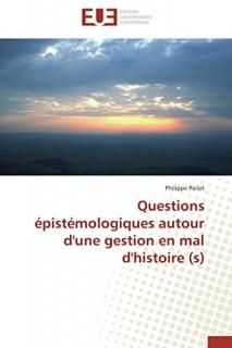 Questions ?pist?mologiques autour d'une gestion en mal d'histoire s Omn.Univ.Eur