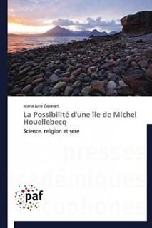 La Possibilit? d'une ?le de Michel Houellebecq Science religion et sexe Omn.Pres