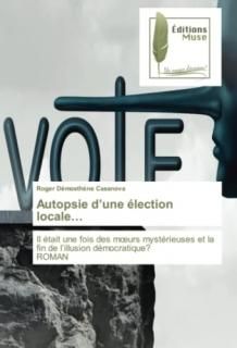 Autopsie dune ?lection locale Il ?tait une fois des m?urs myst?rieuses et la f