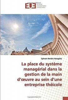La place du syst?me manag?rial dans la gestion de la main d?uvre au sein dune 