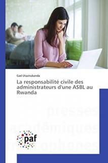 La responsabilit? civile des administrateurs d'une ASBL au Rwanda Omn.Pres.Franc