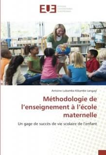 M?thodologie de lenseignement ? l?cole maternelle Un gage de succ?s de vie sco