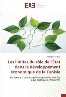Les limites du r?le de l'?tat dans le d?veloppement ?conomique de la Tunisie Les