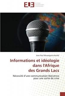Informations et id?ologie dans l'Afrique des Grands Lacs N?cessit? dune communi