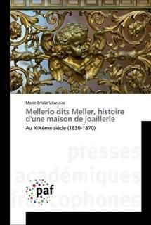 Mellerio dits Meller histoire d'une maison de joaillerie Au XIX?me si?cle 1830-1
