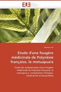 Etude d'une foug?re m?dicinale de Polyn?sie fran?aise le metuapua'a Omn.Univ.Eur