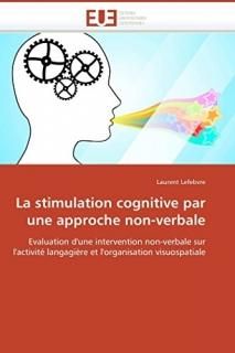 La stimulation cognitive par une approche non-verbale Evaluation d'une intervent