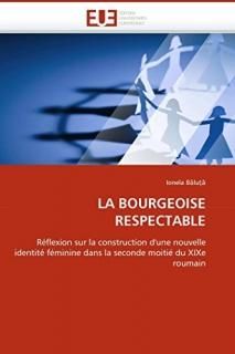 LA BOURGEOISE RESPECTABLE R?flexion sur la construction d''une nouvelle identit?