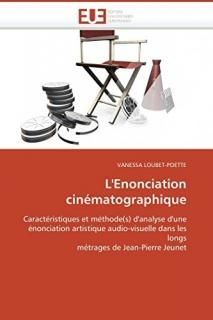L'Enonciation cin?matographique Caract?ristiques et m?thodes d'analyse d'une ?no