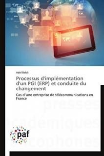 Processus d'impl?mentation d'un PGI ERP et conduite du changement Cas dune entr