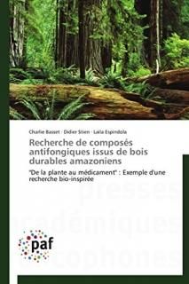 Recherche de compos?s antifongiques issus de bois durables amazoniens De la plan