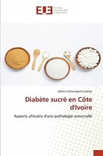 Diab?te sucr? en C?te d'Ivoire Aspects africains d'une pathologie universelle