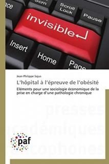 Lh?pital ? l?preuve de lob?sit? El?ments pour une sociologie ?conomique de la