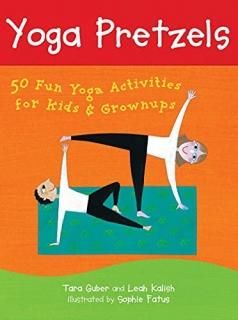 Yoga Pretzels 50 Fun Yoga Activities For Kids & Grownups