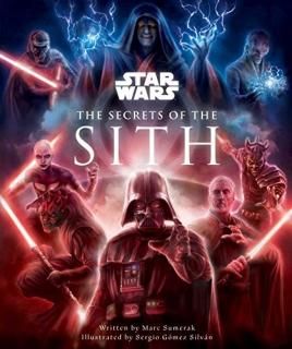 Star Wars The Secrets of the Sith Dark Side Knowledge from the Skywalker Saga Th