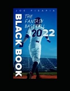 The Fantasy Baseball Black Book 2022