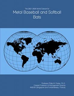 The 2021-2026 World Outlook for Metal Baseball and Softball Bats