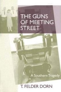 The Guns of Meeting Street A Southern Tragedy