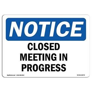 OSHA Notice Signs - Closed Meeting in Progress  Vinyl Label Decal  Protect Your 