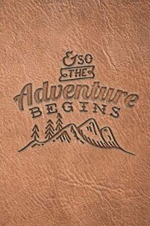 And So The Adventure Begins Outdoors Notebook 6 x 9 SmallLined Blank Journal Not