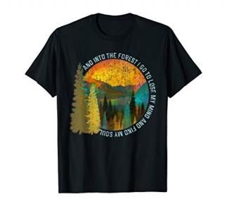Into The Forest I Go Hiking Shirt Nature Lover Camping Gift T-Shirt