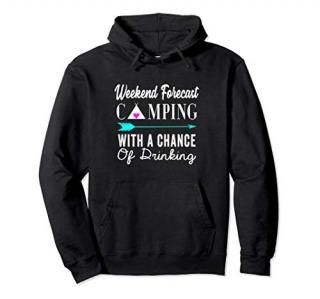 Weekend Forecast Camping With A Chance Of Drinking T-Shirt