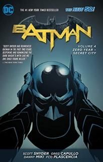 Batman Vol. 4 Zero Year- Secret City The New 52 Batman The New 52!